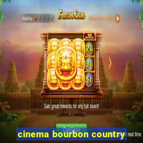 cinema bourbon country